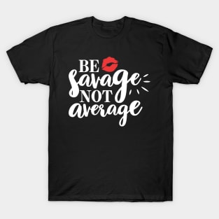 Savage not average T-Shirt